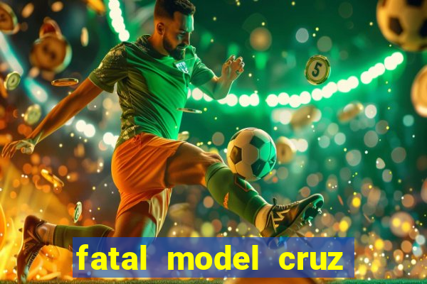 fatal model cruz das almas bahia